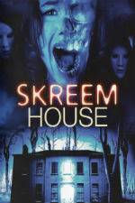 Watch Skreem House Myflixer