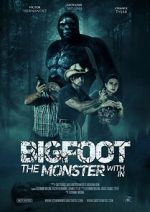 Watch Bigfoot: The Monster Within Myflixer