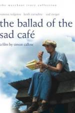 Watch The Ballad of the Sad Cafe Myflixer