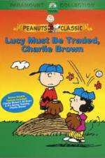 Watch Lucy Must Be Traded Charlie Brown Myflixer