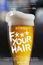 Watch F*** Your Hair Myflixer