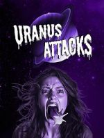 Watch Uranus Attacks Myflixer