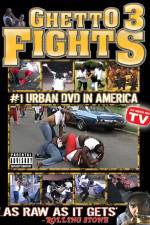 Watch Ghetto Fights 3 Myflixer