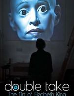 Watch Double Take: The Art of Elizabeth King Myflixer