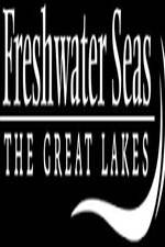 Watch Freshwater Seas: The Great Lakes Myflixer