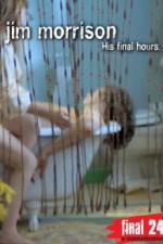 Watch Jim Morrison His Final Hours Myflixer