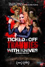 Watch Ticked-Off Trannies with Knives Myflixer