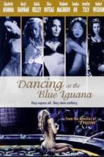 Watch Dancing at the Blue Iguana Myflixer