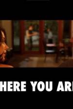 Watch There You Are Myflixer
