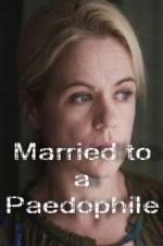 Watch Married to a Paedophile Myflixer