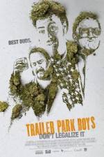 Watch Trailer Park Boys: Don't Legalize It Myflixer