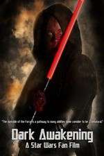 Watch Dark Awakening A Star Wars Fan Film Myflixer