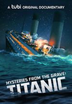 Watch Mysteries from the Grave: Titanic Myflixer
