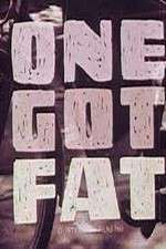 Watch One Got Fat Myflixer