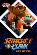 Watch Ratchet & Clank: Life of Pie Myflixer