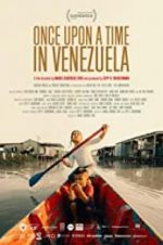 Watch Once Upon a Time in Venezuela Myflixer