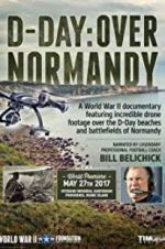 Watch D-Day: Over Normandy Narrated by Bill Belichick Myflixer