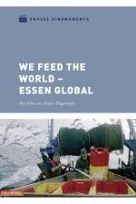 Watch We feed the World - Essen global Myflixer