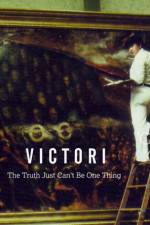 Watch Victori: The Truth Just Can't Be One Thing Myflixer