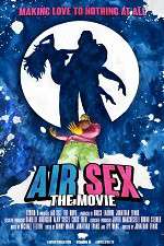 Watch Air Sex: The Movie Myflixer