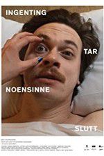 Watch Nothing Ever Really Ends Myflixer