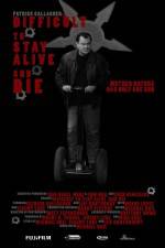 Watch Difficult to Stay Alive and Die Myflixer