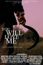 Watch You Will Love Me Myflixer