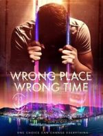 Watch Wrong Place Wrong Time Myflixer