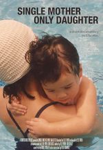 Watch Single Mother Only Daughter Myflixer