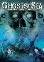 Watch Ghosts at Sea: Paranormal Shipwrecks and Curses Myflixer