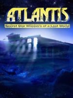 Watch Atlantis: Secret Star Mappers of a Lost World Myflixer