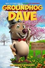 Watch Groundhog Dave Myflixer
