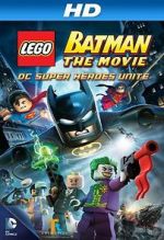 Watch Lego Batman: The Movie - DC Super Heroes Unite Myflixer