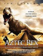 Watch Tyrannosaurus Azteca Myflixer