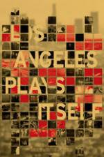 Watch Los Angeles Plays Itself Myflixer