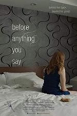 Watch Before Anything You Say Myflixer