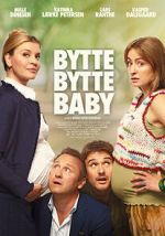 Watch Bytte bytte baby Myflixer