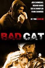 Watch Bad Cat Myflixer