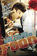 Watch The Man Who Collected Food Myflixer