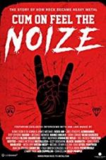 Watch Cum on Feel the Noize Myflixer