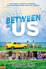 Watch Just Between Us Myflixer