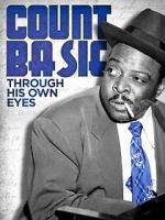 Watch Count Basie: Through His Own Eyes Myflixer