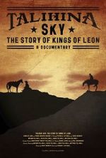 Watch Talihina Sky: The Story of Kings of Leon Myflixer