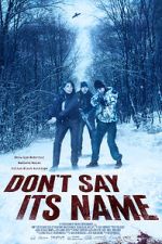 Watch Don\'t Say Its Name Myflixer