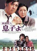Watch My Son! My Son! Myflixer