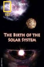 Watch National Geographic Birth of The Solar System Myflixer