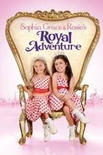 Watch Sophia Grace & Rosie's Royal Adventure Myflixer