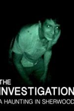 Watch The Investigation: A Haunting in Sherwood Myflixer
