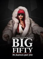 Watch American Gangster Presents: Big 50 - The Delrhonda Hood Story Myflixer