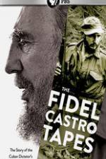 Watch The Fidel Castro Tapes Myflixer
